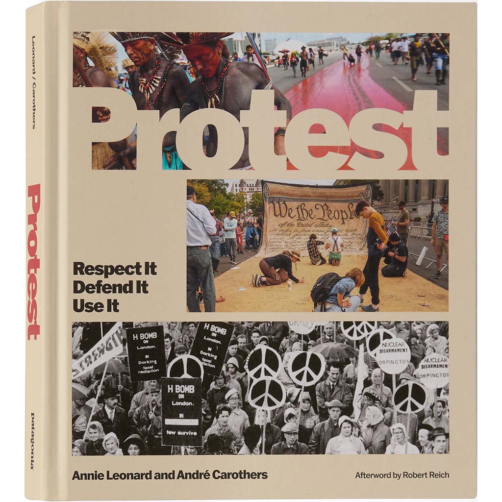 Protest: Respect It. Defend It. Use It (hardcover book, published by Patagonia)